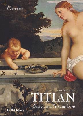 Titian: Sacred and Profane Love -  Art Mysteries