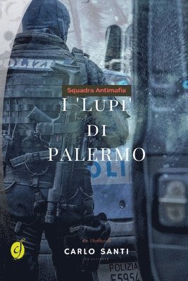 Carlo Santi - SQUADRA ANTIMAFIA - I "Lupi" di Palermo, Häftad