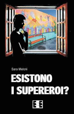 bokomslag Esistono I Supereroi?: Come Una Storia Prende Vita