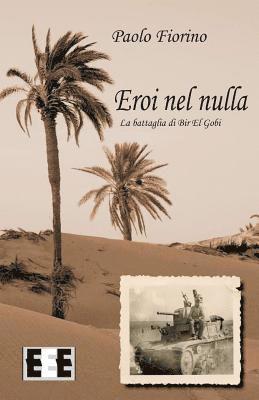 Eroi Nel Nulla: La Battaglia Di Bir El Gobi 1