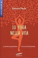 Lo yoga nella vita. La pratica quotidiana di una vita illuminata