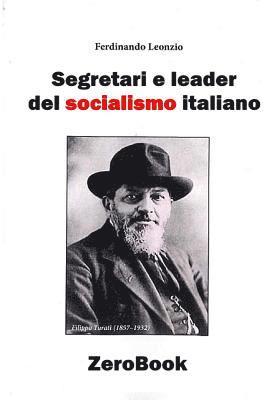 Segretari e leader del socialismo italiano 1