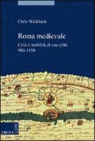 Chris Wickham - Roma Medievale: Crisi E Stabilita Di Una Citta, 900-1150, Häftad. Tillgänglighet: Tillfälligt slut