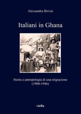 Alessandra Brivio - Italiani in Ghana: Storia E Antropologia Di Una Migrazione (1900-1946), Häftad. Tillgänglighet: Tillfälligt slut