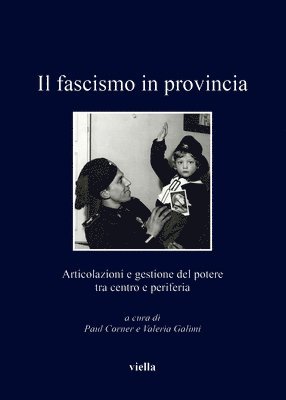 Tommaso Baris, Saverio Battente - Il Fascismo in Provincia: Articolazioni E Gestione del Potere Tra Centro E Periferia, Häftad. Tillgänglighet: Tillfälligt slut