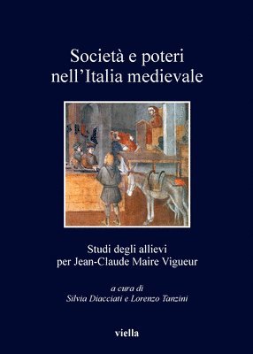 Andrea Barlucchi, Francesco Barone - Societa E Poteri Nell'italia Medievale: Studi Degli Allievi Per Jean-Claude Maire Vigueur, Häftad