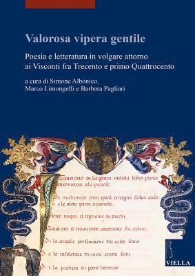 Simone Albonico, Marco Limongelli - Valorosa Vipera Gentile: Poesia E Letteratura in Volgare Attorno AI Visconti Fra Trecento E Primo Quattrocento, Häftad