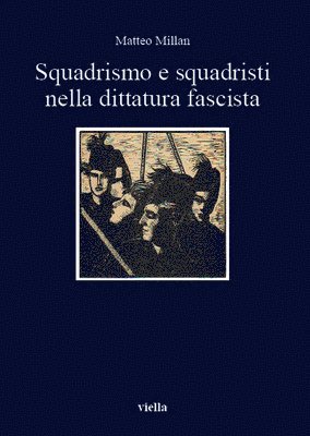 Matteo Millan - Squadrismo E Squadristi Nella Dittatura Fascista, Häftad