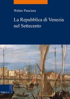Walter Panciera - La Repubblica Di Venezia Nel Settecento, Häftad