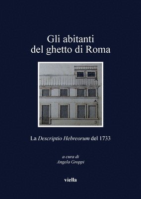 Michael Gasperoni, Angela Groppi - Gli Abitanti del Ghetto Di Roma: La Descriptio Hebreorum del 1733, Häftad