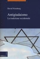 David Nirenberg - Antigiudaismo: La Tradizione Occidentale, Häftad