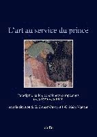 Claire Billen, Marc Boone - L'Art Au Service Du Prince: Paradigme Italien, Experiences Europeennes (Vers 1250-Vers 1500), Häftad