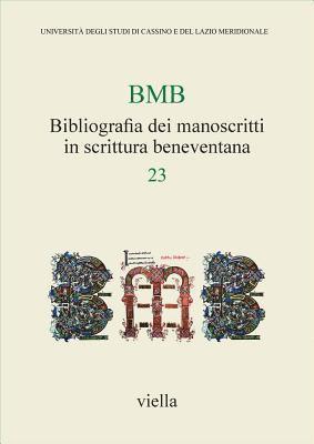 Laura Albiero, Paola Errani - Bibliografia Dei Manoscritti in Scrittura Beneventana 23: Dati Relativi a Pubblicazioni Apparse a Partire Dal 1990, Raccolti Dal 6 Ottobre 2014 Al 12, Häftad. Tillgänglighet: Tillfälligt slut