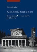 Daniela Mondini - San Lorenzo Fuori Le Mura: Storia del Complesso Monumentale Nel Medioevo, Häftad