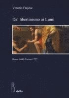 Vittorio Frajese - Dal Libertinismo AI Lumi: Roma 1690 - Torino 1727, Häftad. Tillgänglighet: Lägg i varukorg