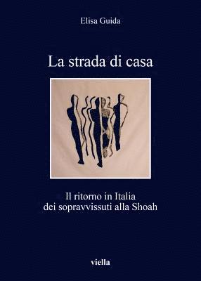 Elisa Guida - La Strada Di Casa: Il Ritorno in Italia Dei Sopravvissuti Alla Shoah, Häftad