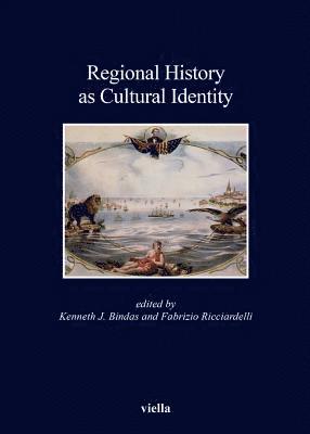 Kenneth J. Bindas, Caspar Ehlers - Regional History as Cultural Identity, Häftad