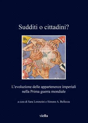 Simone A. Bellezza, Massimo Campanini - Sudditi O Cittadini?: L'Evoluzione Delle Appartenenze Imperiali Nella Prima Guerra Mondiale, Häftad. Tillgänglighet: Tillfälligt slut