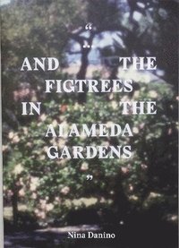 bokomslag "...and the figtrees in the Alameda gardens"