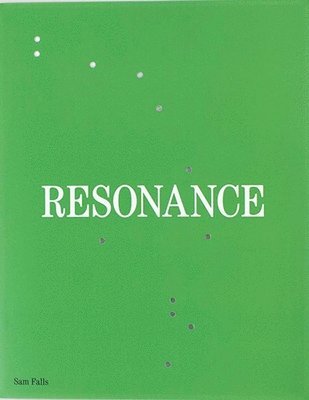 James Shaeffer - Sam Falls: Resonance, Häftad