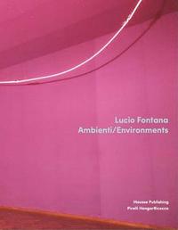 bokomslag Lucio Fontana: Environments