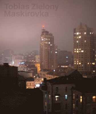 bokomslag Tobias Zielony: Maskirovka