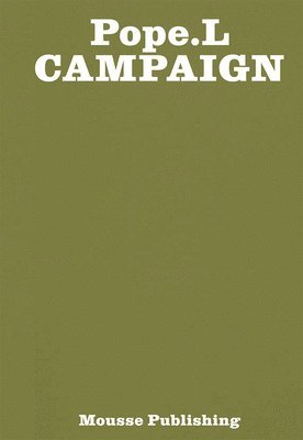 Pope.L: Campaign 1