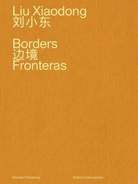bokomslag Liu Xiaodong: Borders