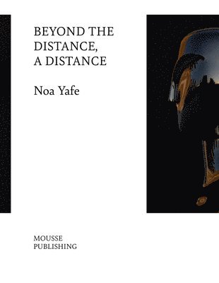 Noa Yafe: Beyond the Distance, a Distance 1