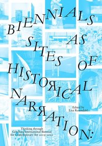 bokomslag Biennials as Sites of Historical Narration