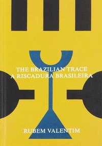 bokomslag Rubem Valentim: The Brazilian Trace