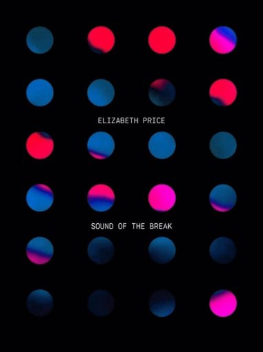 Elizabeth Price - SOUND OF THE BREAK, Häftad