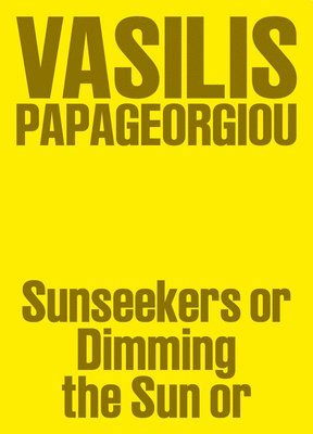 bokomslag Vasilis Papageorgiou: Sunseekers or Dimming the Sun or