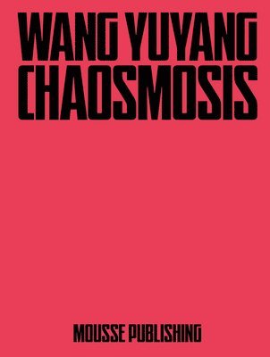 bokomslag Wang Yuyang: Chaosmosis