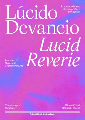 Lucid Reverie: Panorama of Portuguese Contemporary Art