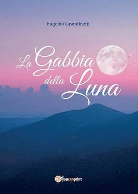 Eugenio Grandinetti - Gabbia della Luna, Häftad