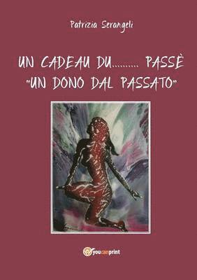 Patrizia Serangeli - cadeau du... Passè "Un dono dal passato", Häftad