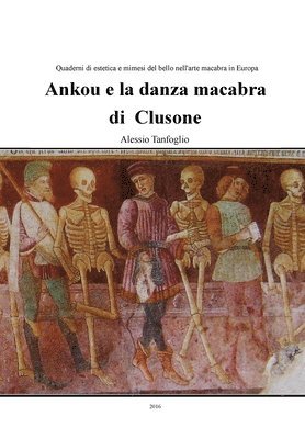 bokomslag Ankou e la danza macabra di Clusone