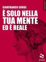 Gianfranco Sorge - È solo nella tua mente ed è reale, Häftad
