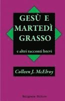 bokomslag Gesu' e Martedi' Grasso e altri racconti brevi