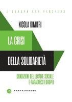 Nicola Dimitri - La crisi della solidarietà. Condizioni del legame sociale e paradossi europei, Häftad