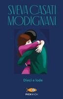 Sveva Casati Modignani - Dieci e lode, Häftad
