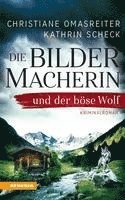 bokomslag Die Bildermacherin und der böse Wolf