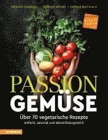Heinrich Gasteiger, Gerhard Wieser, Helmut Bachmann - Passion Gemüse, Inbunden