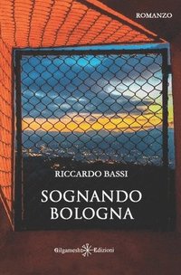 bokomslag Sognando Bologna