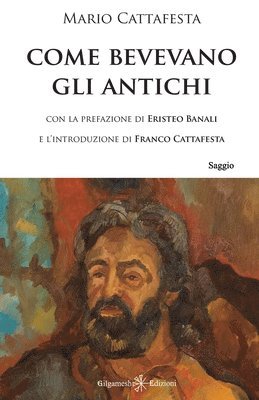 Mario Cattafesta - Come bevevano gli antichi, Häftad