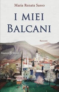 bokomslag I miei Balcani