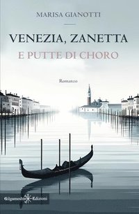 bokomslag Venezia, Zanetta e putte di choro