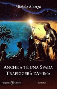 bokomslag Anche a te una spada trafiggerà l'anima