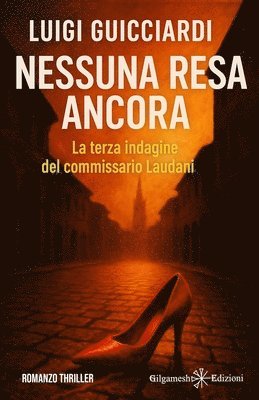 Nessuna resa ancora: La terza indagine del commissario Laudani 1